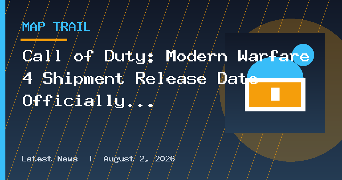 Call of Duty: Modern Warfare 4 Shipment Release Date Officially Confirmed