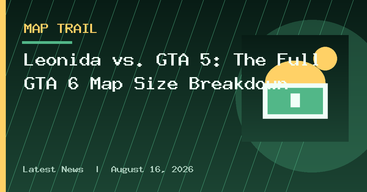 Leonida vs. GTA 5: The Full GTA 6 Map Size Breakdown