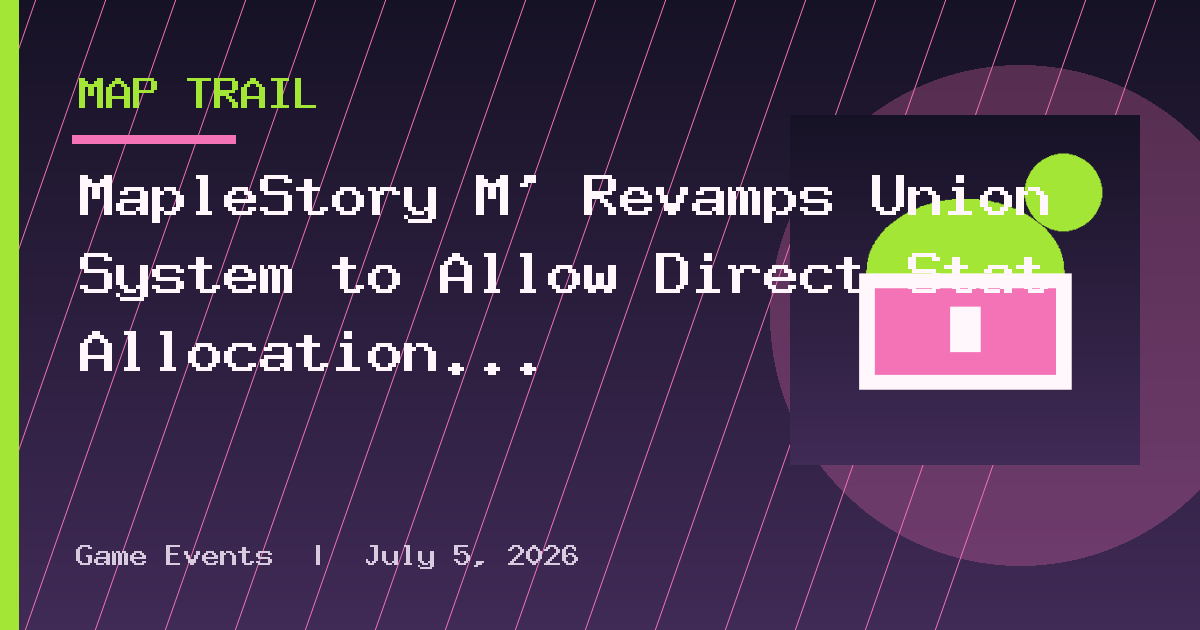 MapleStory M' Revamps Union System to Allow Direct Stat Allocation