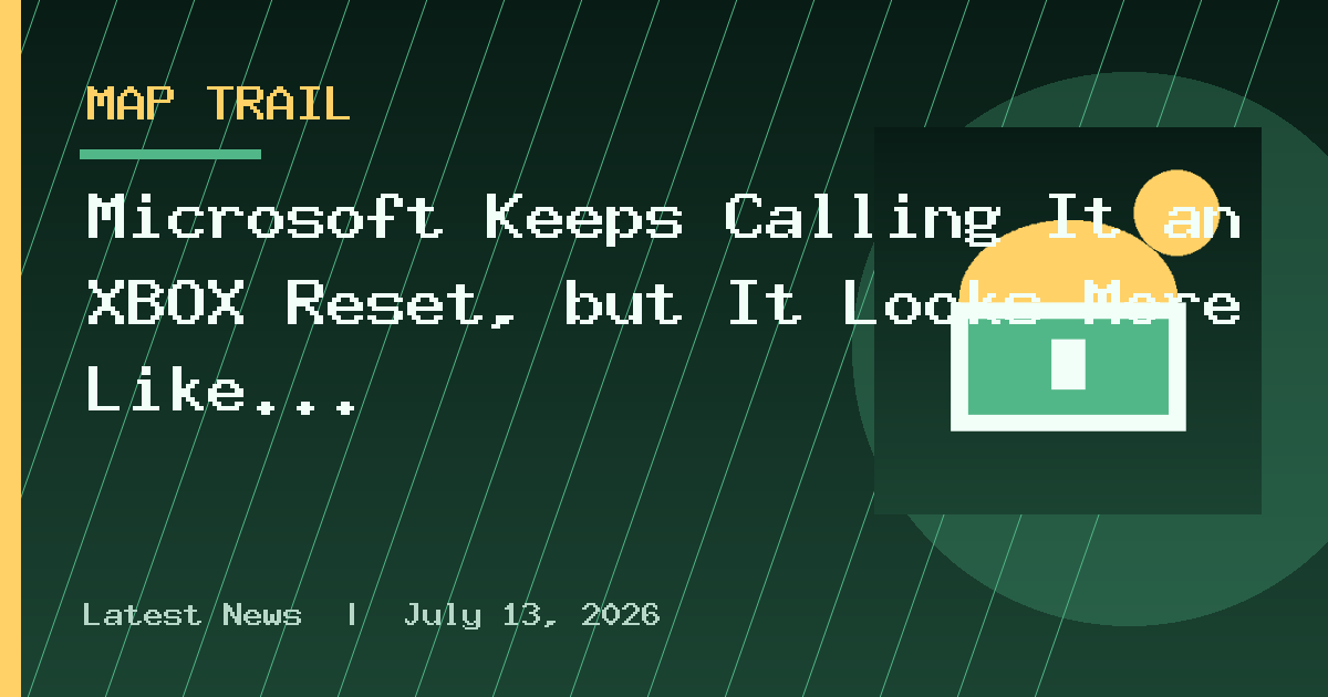 Microsoft Keeps Calling It an XBOX Reset, but It Looks More Like a Dismantling