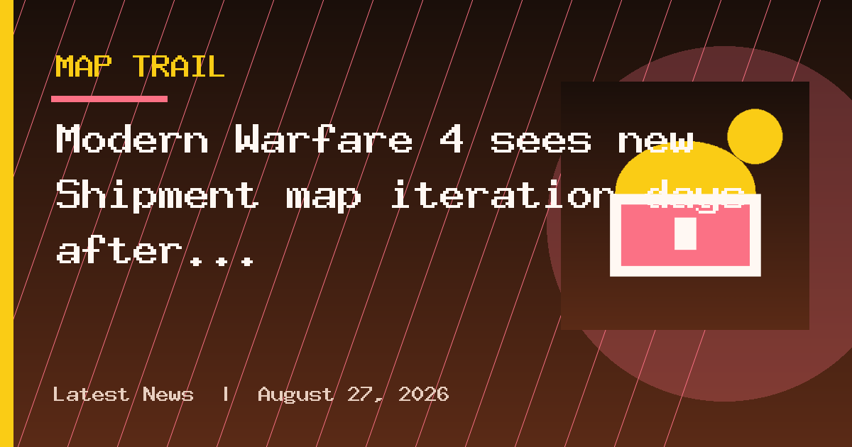 Modern Warfare 4 sees new Shipment map iteration days after launch