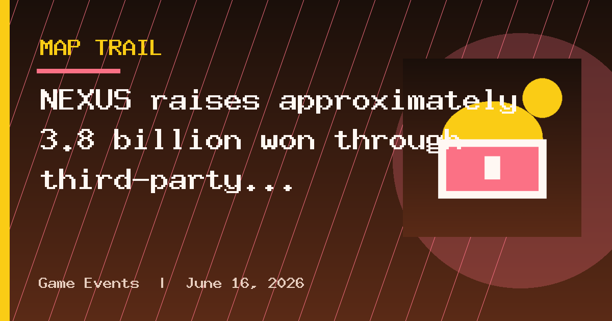 NEXUS raises approximately 3.8 billion won through third-party paid-in capital