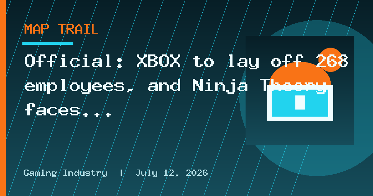 Official: XBOX to lay off 268 employees, and Ninja Theory faces potential