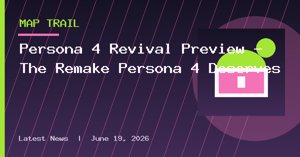 Persona 4 Revival Preview – The Remake Persona 4 Deserves