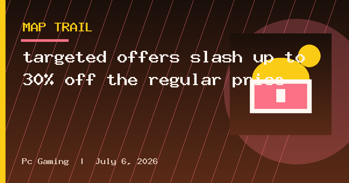 targeted offers slash up to 30% off the regular price