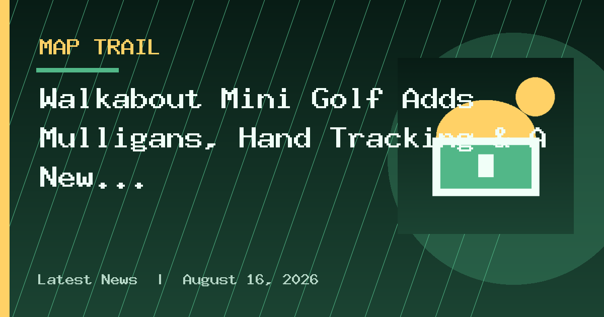 Walkabout Mini Golf Adds Mulligans, Hand Tracking & A New DLC Course Today